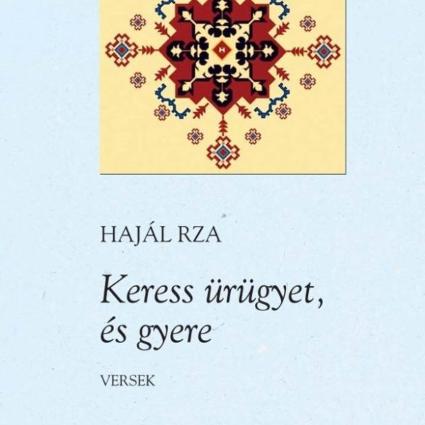 KERESS ÜRÜGYET, ÉS GYERE - VERSEK