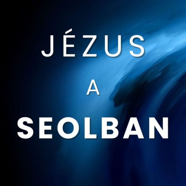 JÉZUS A SEOLBAN