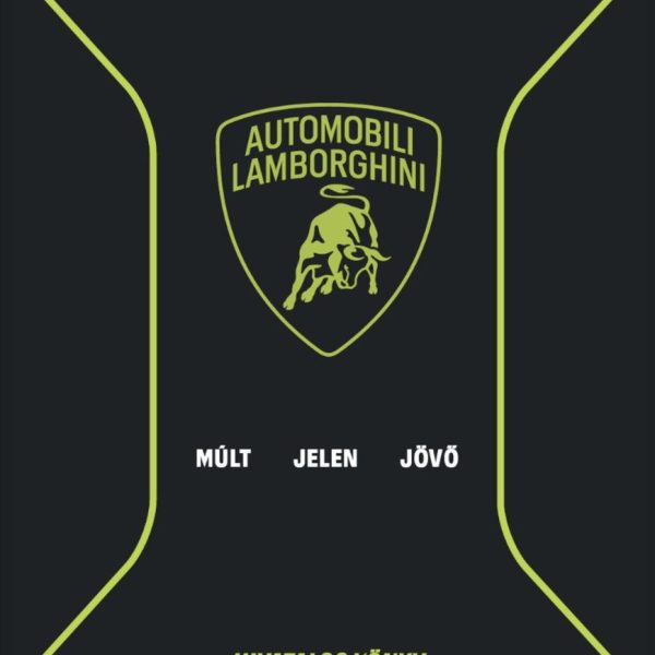 AUTOMOBILI LAMBORGHINI - MÚLT, JELEN ÉS JÖVŐ - HIVATALOS KÖNYV