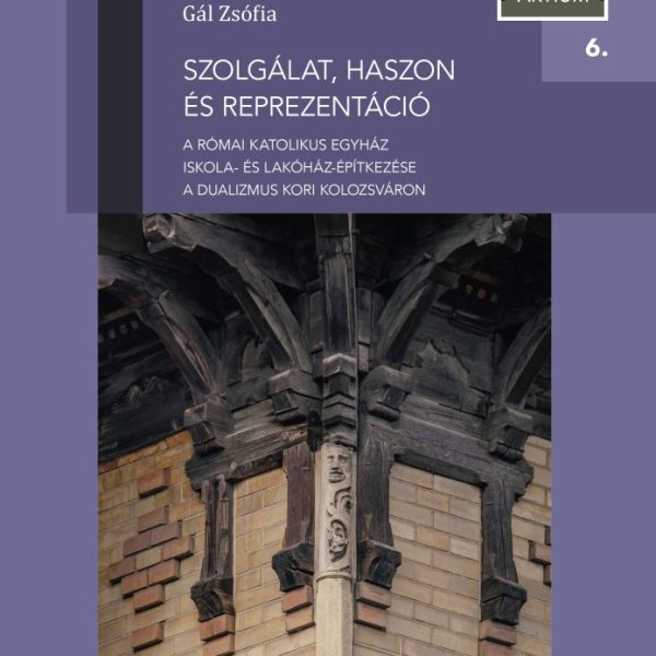 SZOLGÁLAT, HASZON ÉS REPREZENTÁCIÓ - OPITZ HISTORIAE ARTIUM 6.