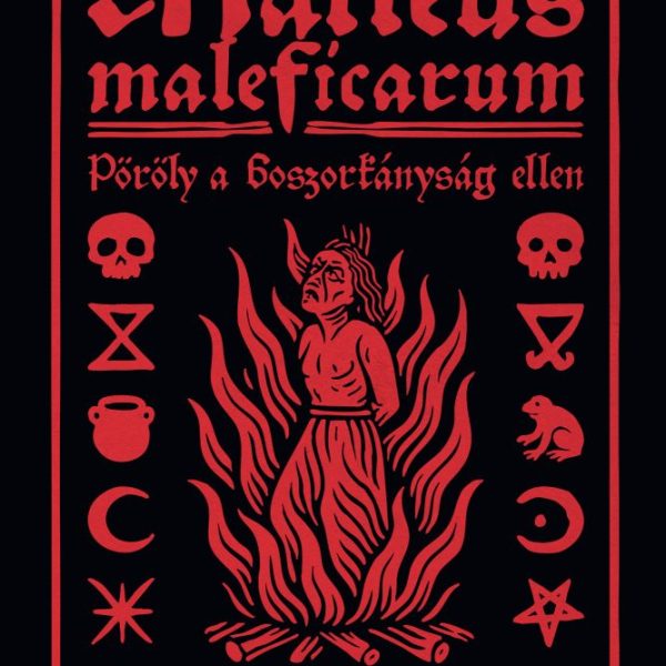 MALLEUS MALEFICARUM - PÖRÖLY A BOSZORKÁNYSÁG ELLEN