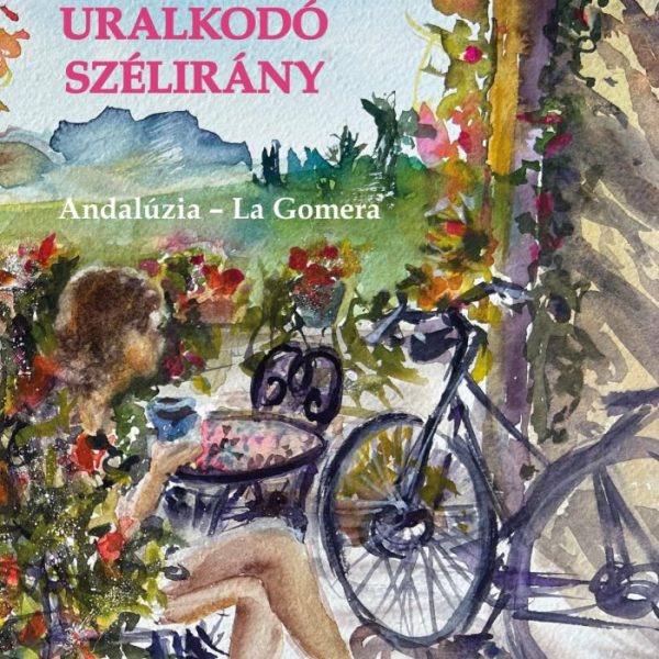 URALKODÓ SZÉLIRÁNY - ANDALÚZIA - LA GOMERA