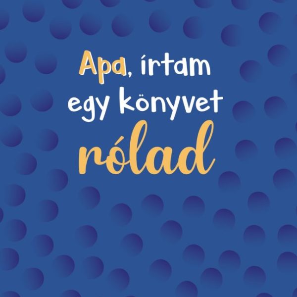 APA, ÍRTAM EGY KÖNYVET RÓLAD