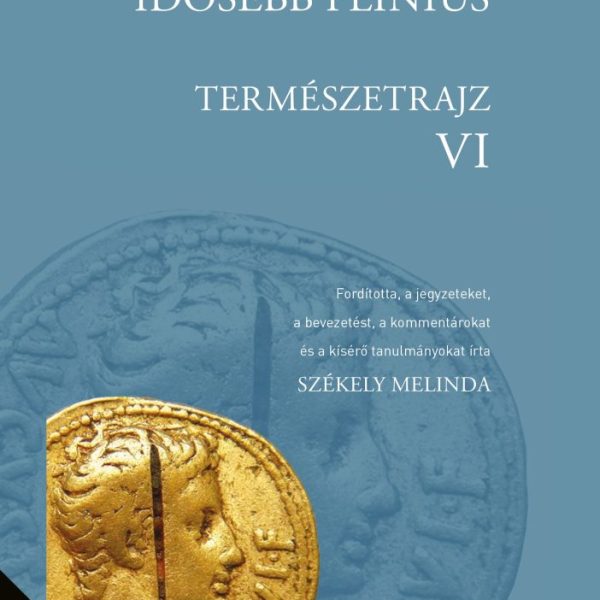 IDŐSEBB PLINIUS - TEMÉSZETRAJZ VI