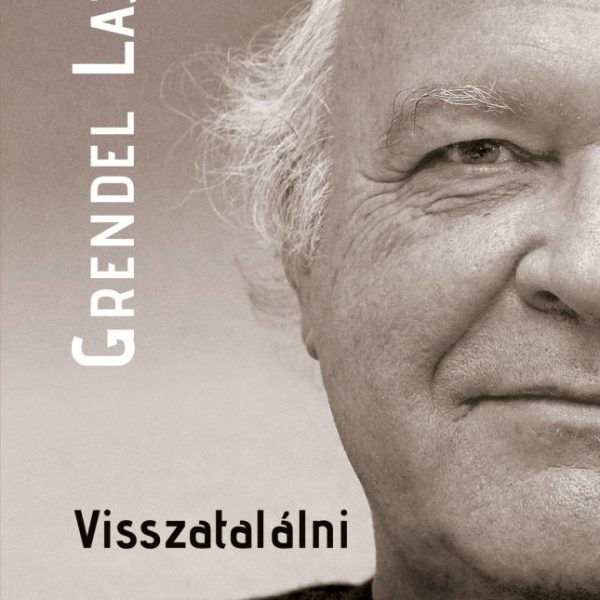 VISSZATALÁLNI - CIKKEK, ESSZÉK, TANULMÁNYOK I.