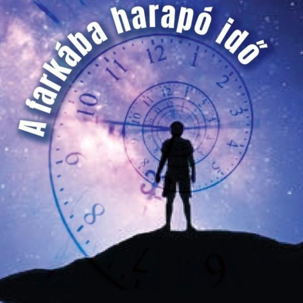 A FARKÁBA HARAPÓ IDŐ