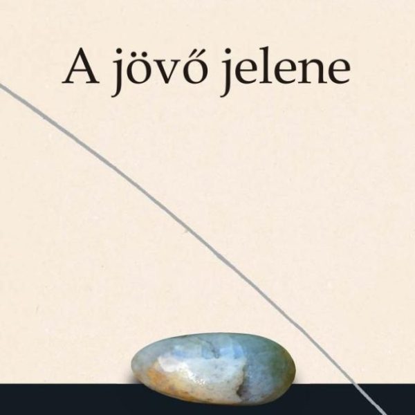 A JÖVŐ JELENE