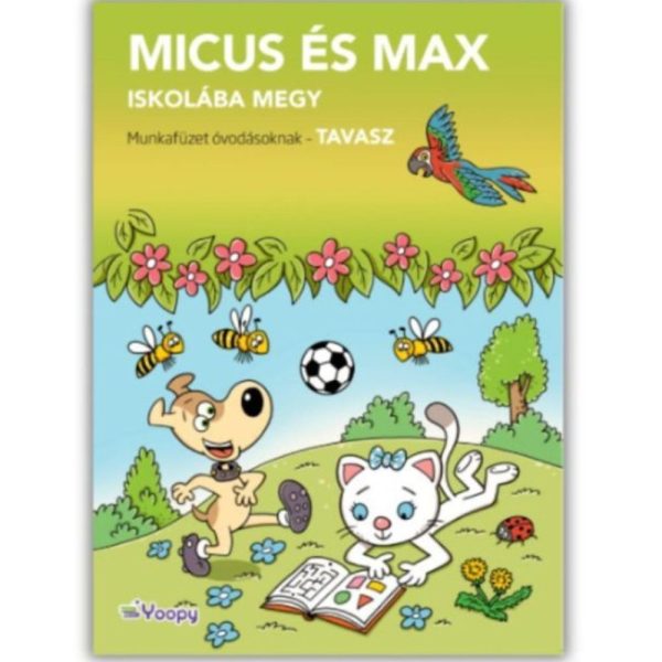 MICUS ÉS MAX ISKOLÁBA MEGY - TAVASZ - MUNKAFÜZET ÓVODÁSOKNAK