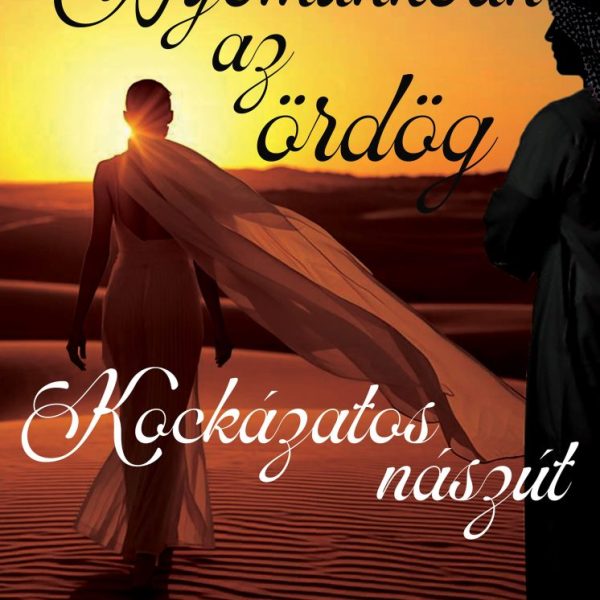 NYOMUNKBAN AZ ÖRDÖG - KOCKÁZATOS NÁSZÚT