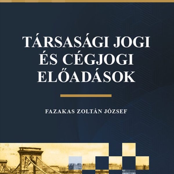 TÁRSASÁGI JOGI ÉS CÉGJOGI ELŐADÁSOK