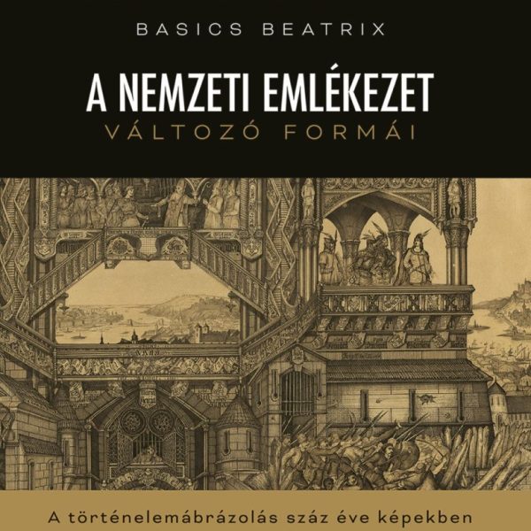 A NEMZETI EMLÉKEZET VÁLTOZÓ FORMÁI
