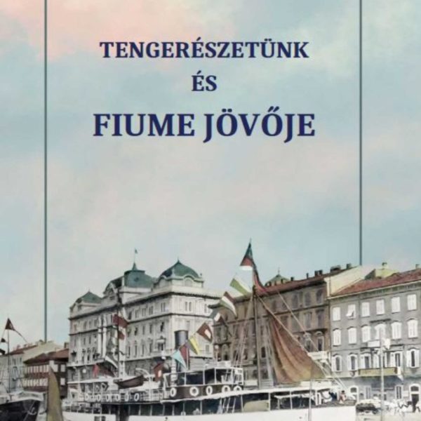 TENGERÉSZETÜNK ÉS FIUME JÖVŐJE