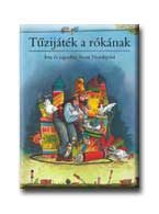 TŰZIJÁTÉK A RÓKÁNAK -