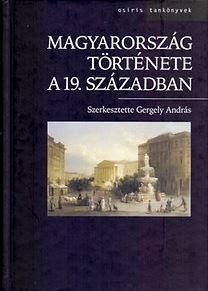 MAGYARORSZÁG TÖRTÉNETE A 19. SZÁZADBAN