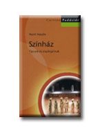 SZÍNHÁZ - TIPUSOK ÉS ALAPFOGALMAK
