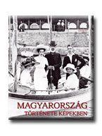 MAGYARORSZÁG TÖRTÉNETE KÉPEKBEN I-III.