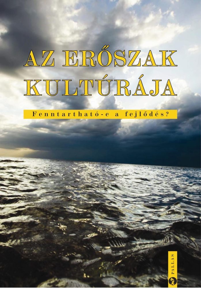 AZ ERŐSZAK KULTÚRÁJA - FENNTARTHATÓ-E A FEJLŐDÉS?