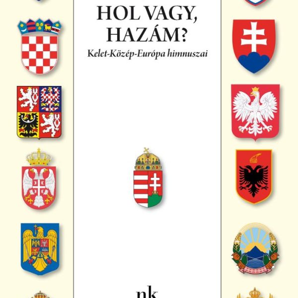 HOL VAGY, HAZÁM? - KELET-KÖZÉP-EURÓPA HIMNUSZAI