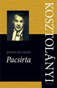 PACSIRTA - KOSZTOLÁNYI DEZSŐ ÖSSZES MŰVEI 6.