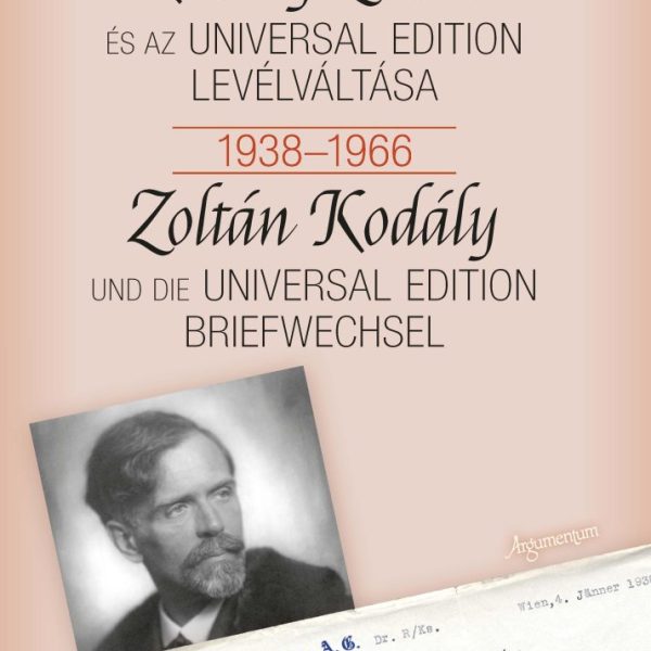 KODÁLY ZOLTÁN ÉS AZ UNIVERSAL EDITION LEVÉLVÁLTÁSA 1938-1966