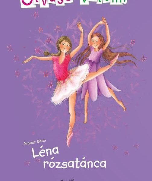 LÉNA RÓZSATÁNCA - OLVASS VELEM!
