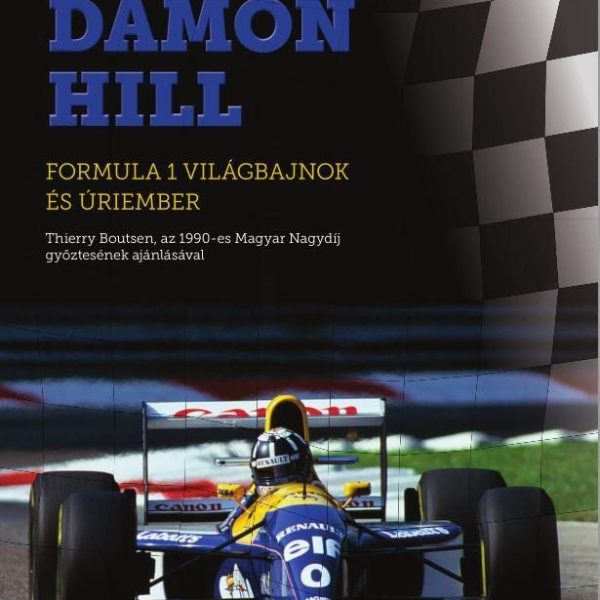 DAMON HILL - FORMULA 1 VILÁGBAJNOK ÉS ÚRIEMBER