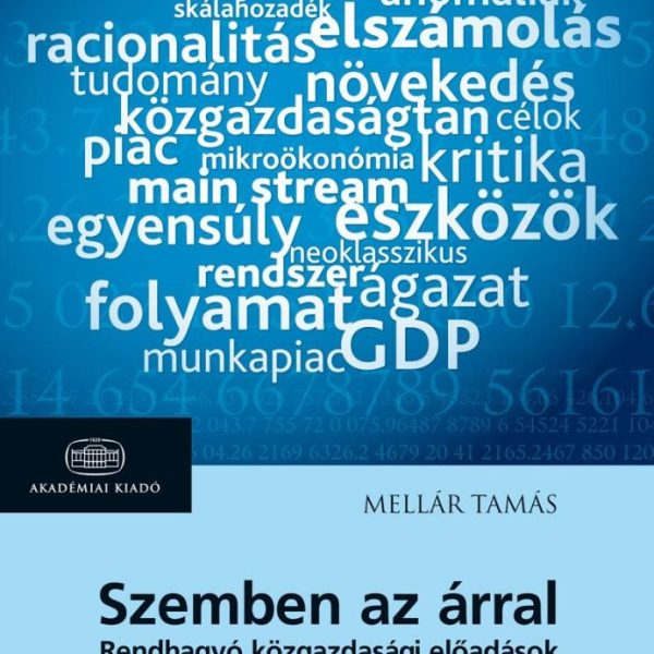 SZEMBEN AZ ÁRRAL - RENDHAGYÓ KÖZGAZDASÁGI ELŐADÁSOK