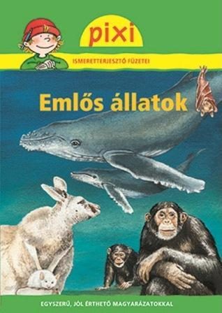 EMLŐS ÁLLATOK - PIXI ISMERETTERJESZTŐ FÜZETEI 37.
