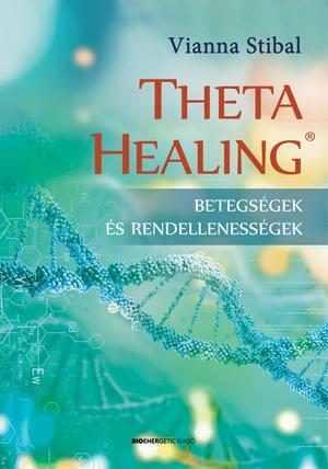 THETA HEALING - BETEGSÉGEK ÉS RENDELLENESSÉGEK - KÖTÖTT