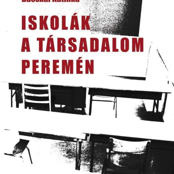 ISKOLÁK A TÁRSADALOM PEREMÉN