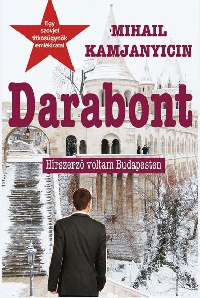 DARABONT - HÍRSZERZŐ VOLTAM BUDAPESTEN