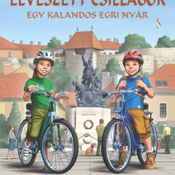 ELVESZETT CSILLAGOK - EGY KALANDOS EGRI NYÁR