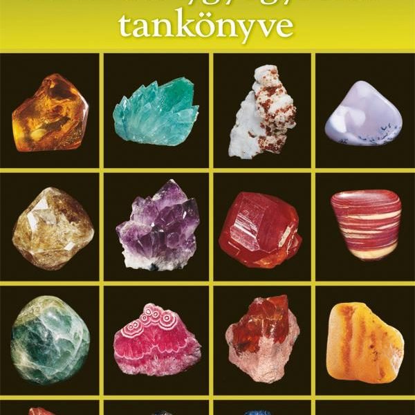 A KRISTÁLYGYÓGYÁSZAT TANKÖNYVE - ÁTDOLG. KIADÁS
