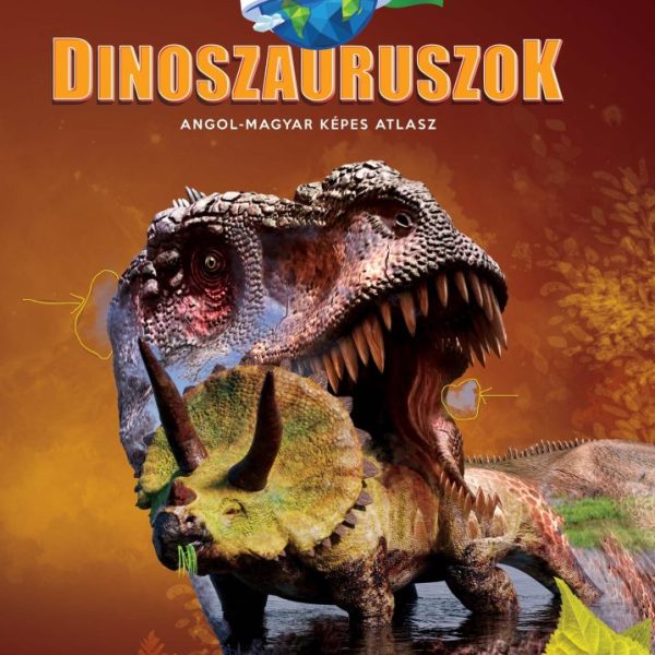 DINOSZAURUSZOK - ANGOL-MAGYAR KÉPES ATLASZ