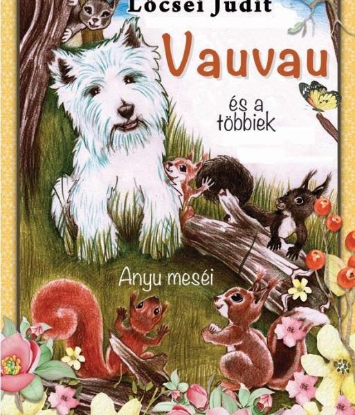 VAUVAU ÉS A TÖBBIEK - ANYU MESÉI