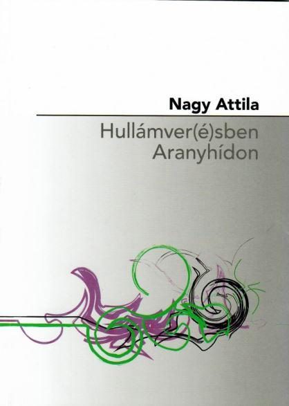 HULLÁMVER(ÉS)BEN ARANYHÍDON