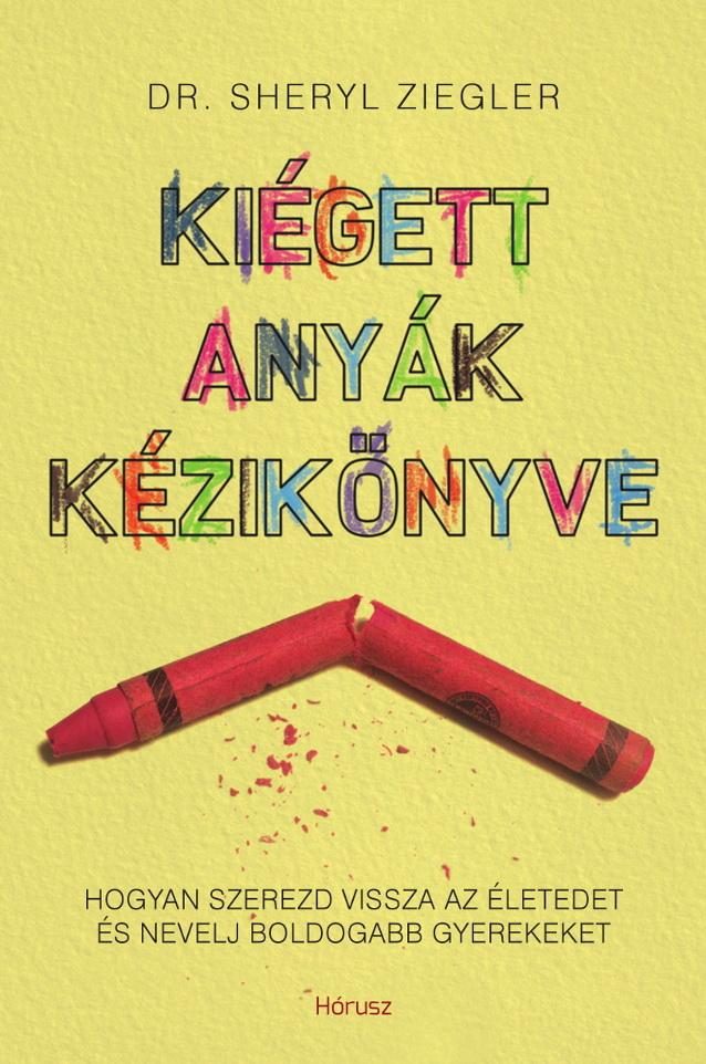 KIÉGETT ANYÁK KÉZIKÖNYVE
