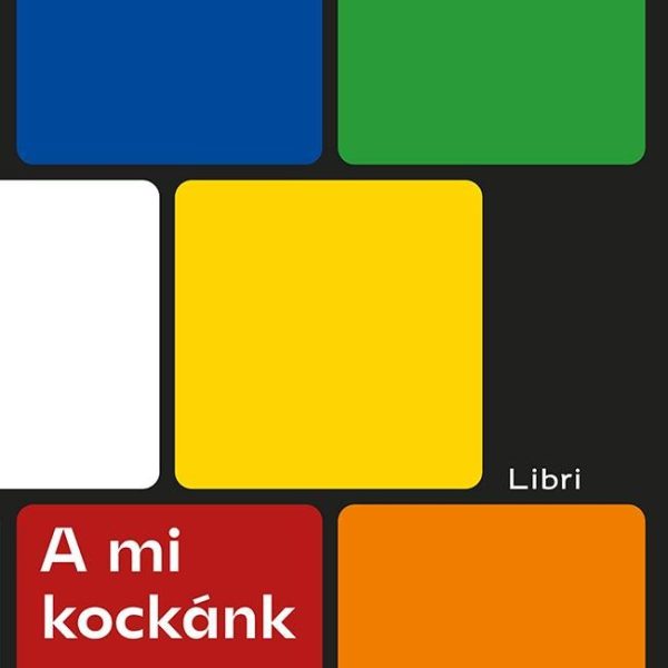 A MI KOCKÁNK
