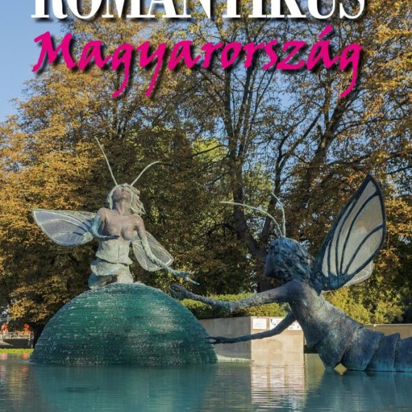 ROMANTIKUS MAGYARORSZÁG