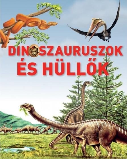 DINOSZAURUSZOK ÉS HÜLLŐK