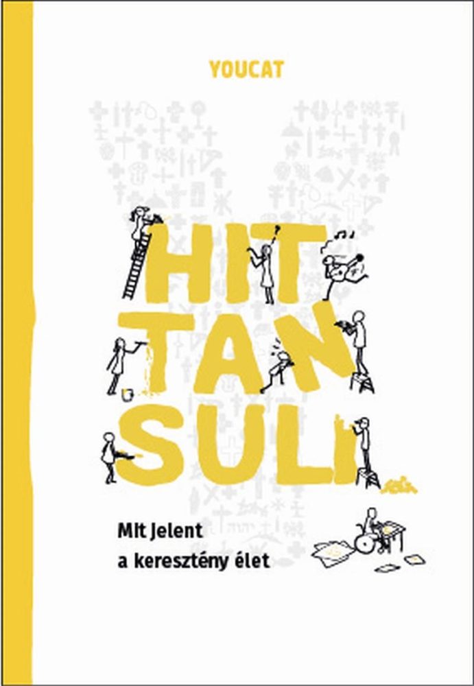 YOUCAT HITTANSULI - MIT JELENT A KERESZTÉNY ÉLET
