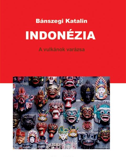 INDONÉZIA - A VULKÁNOK VARÁZSA