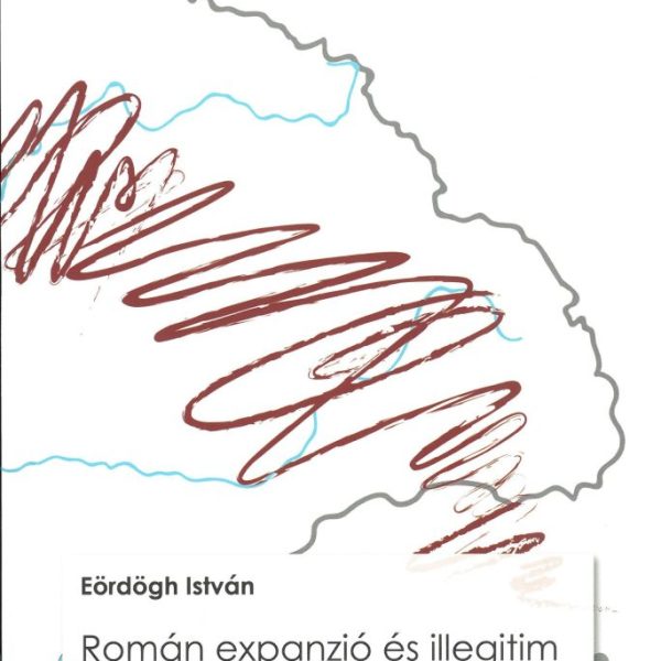 ROMÁN EXPANZIÓ ÉS ILLEGITIM URALOM A MAGYAR ERDÉLYBEN (1916-1920)