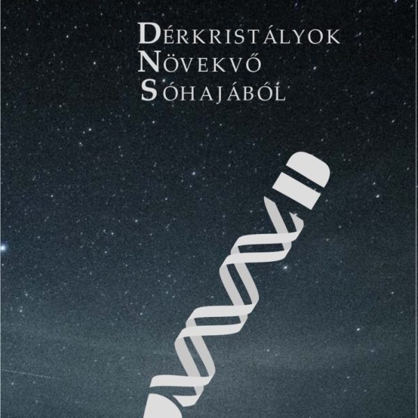DÉRKRISTÁLYOK NÖVEKVŐ SÓHAJÁBÓL