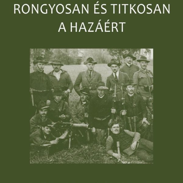 RONGYOSAN ÉS TITKOSAN A HAZÁÉRT