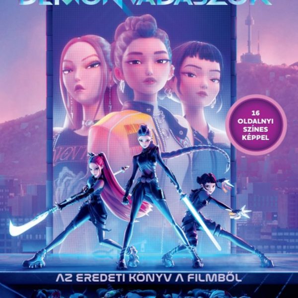 K-POP DÉMONVADÁSZOK - A HIVATALOS IFJÚSÁGI REGÉNY (NETFLIX-KIADÁS)