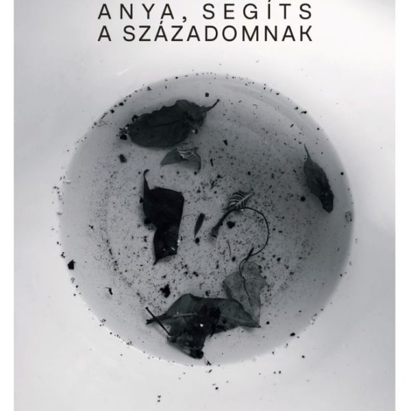 ANYA, SEGÍTS A SZÁZADOMNAK