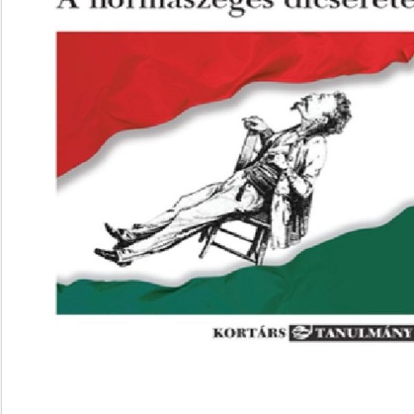 A NORMASZEGÉS DICSÉRETE