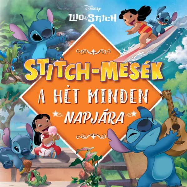 STITCH-MESÉK A HÉT MINDEN NAPJÁRA