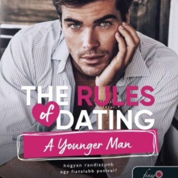 THE RULES OF DATING A YOUNGER MAN - HOGYAN RANDIZZUNK EGY FIATALABB PASIVAL?